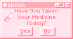haveyoutanekyourmedstoday?